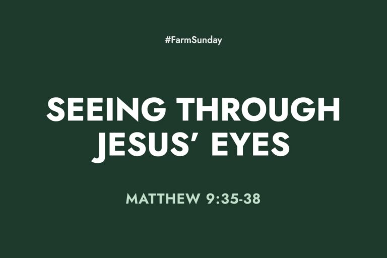 Farm Sunday devotional graphic reading Seeing Through Jesus’ Eyes, with Matthew 9:35-38