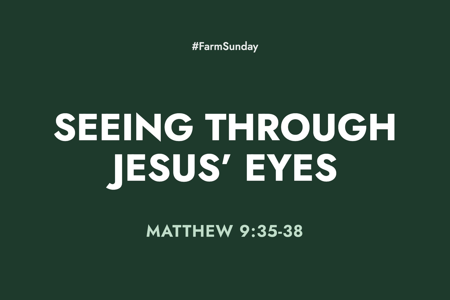 Farm Sunday devotional graphic reading Seeing Through Jesus’ Eyes, with Matthew 9:35-38