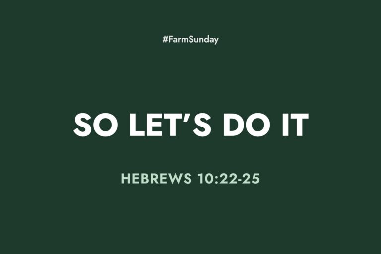 Farm Sunday devotional graphic reading So Let’s Do It, with Hebrews 10:22-25