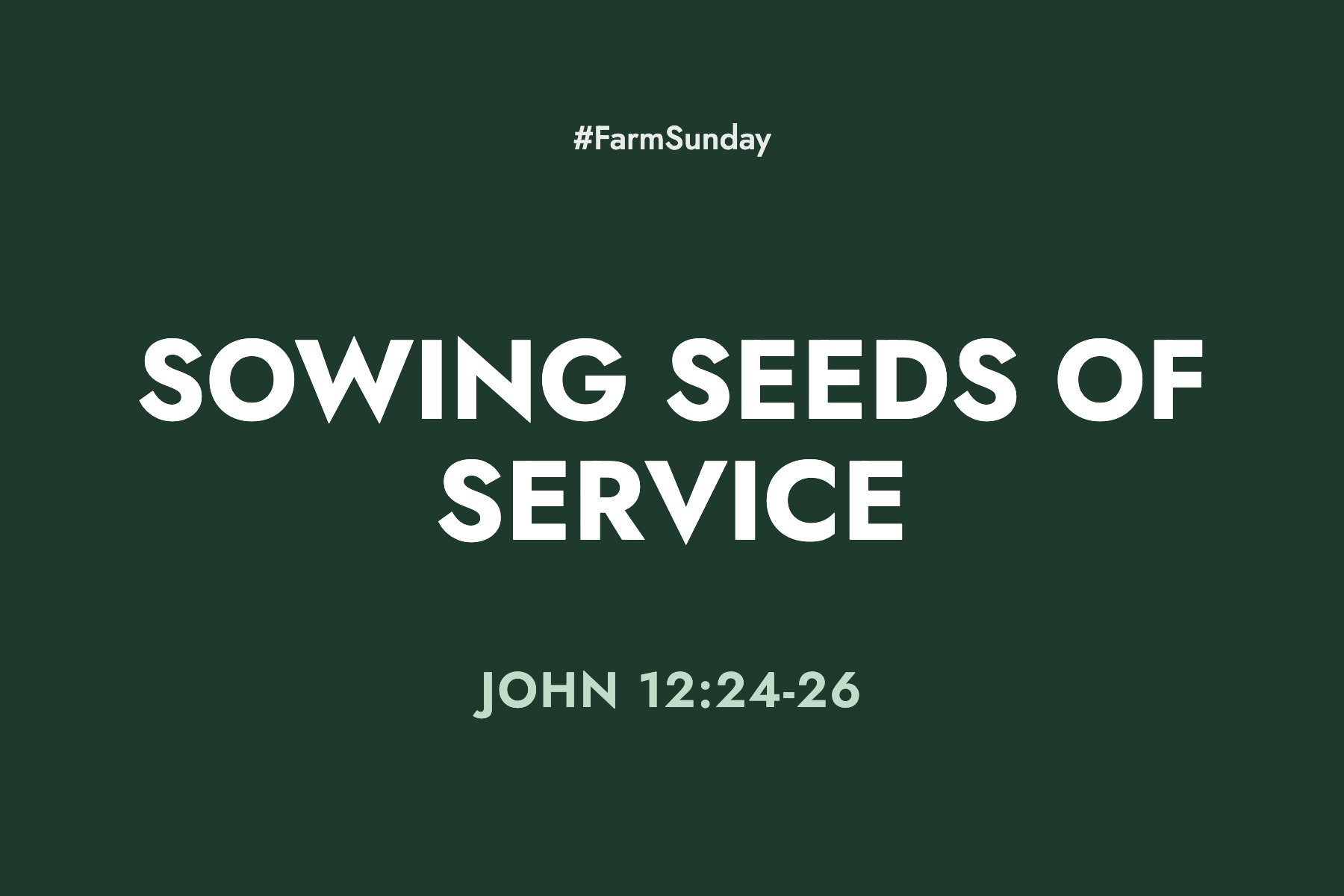 Farm Sunday devotional graphic reading Sowing Seeds of Service, with John 12:24-26