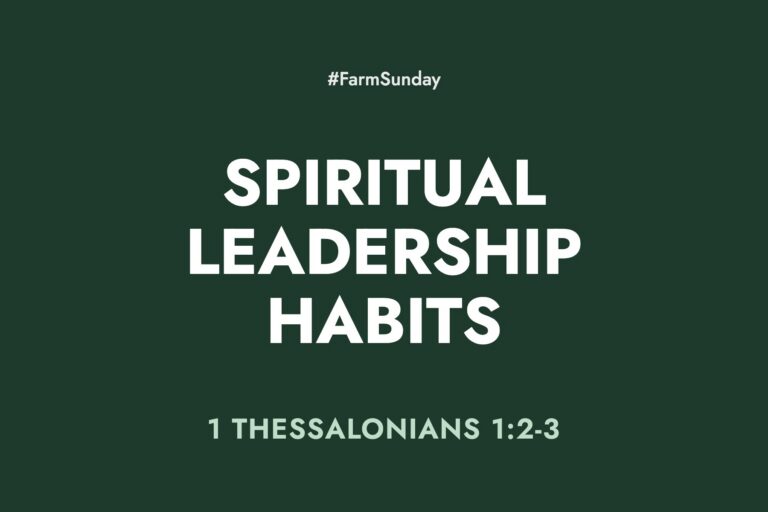 Farm Sunday devotional graphic reading Spiritual Leadership Habits, with 1 Thessalonians 1:2-3
