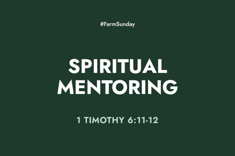 Farm Sunday devotional graphic reading Spiritual Mentoring, with 1 Timothy 6:11-12