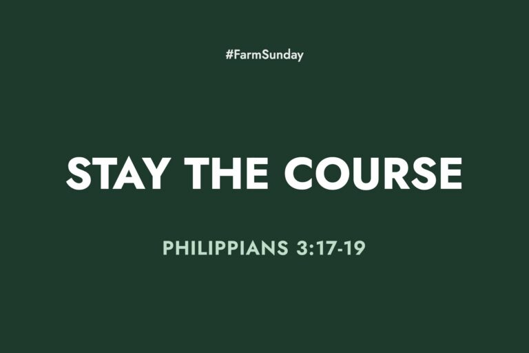 Farm Sunday devotional graphic reading Stay the Course, with Philippians 3:17-19
