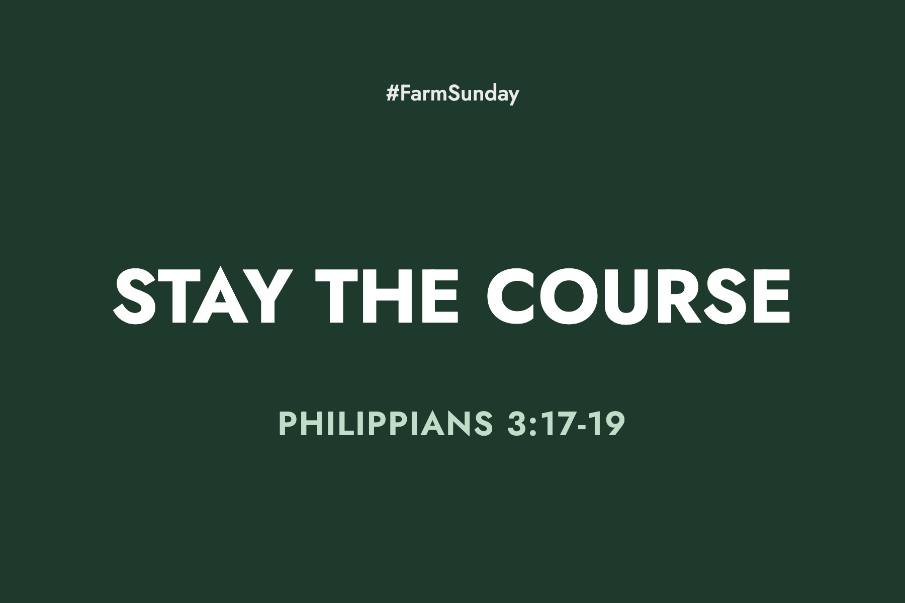 Farm Sunday devotional graphic reading Stay the Course, with Philippians 3:17-19