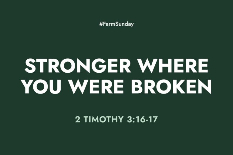 Farm Sunday devotional graphic reading Stronger Where You Were Broken, with 2 Timothy 3:16-17