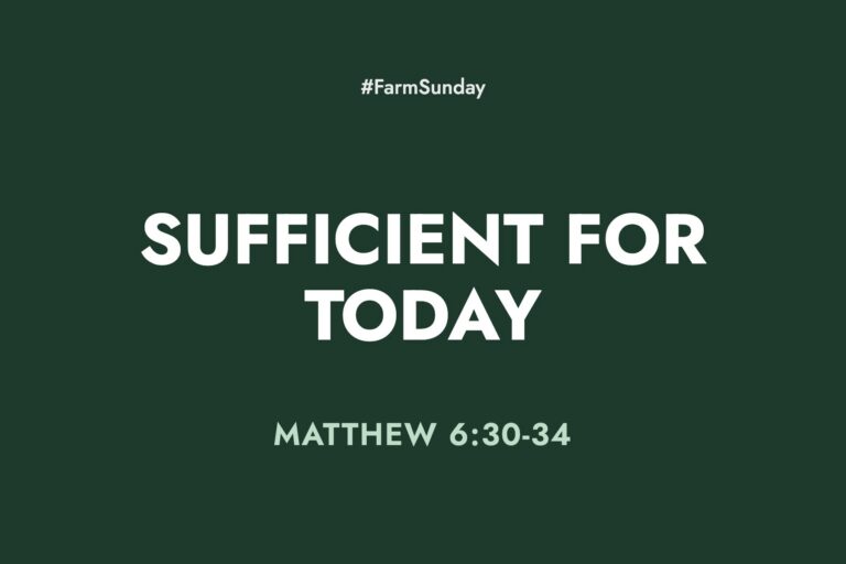 Farm Sunday devotional graphic reading Sufficient for Today, with Matthew 6:30-34