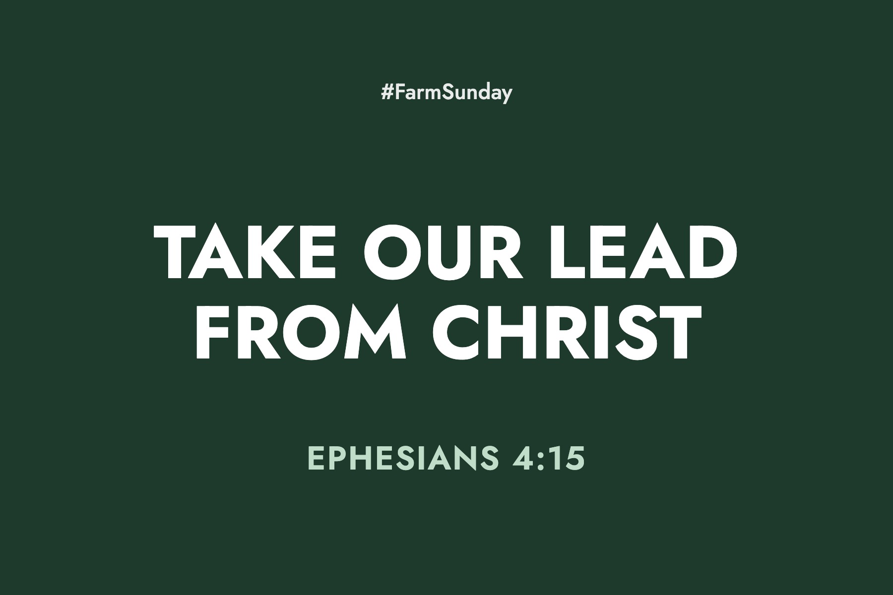 Farm Sunday devotional graphic reading Take Our Lead from Christ, with Ephesians 4:15
