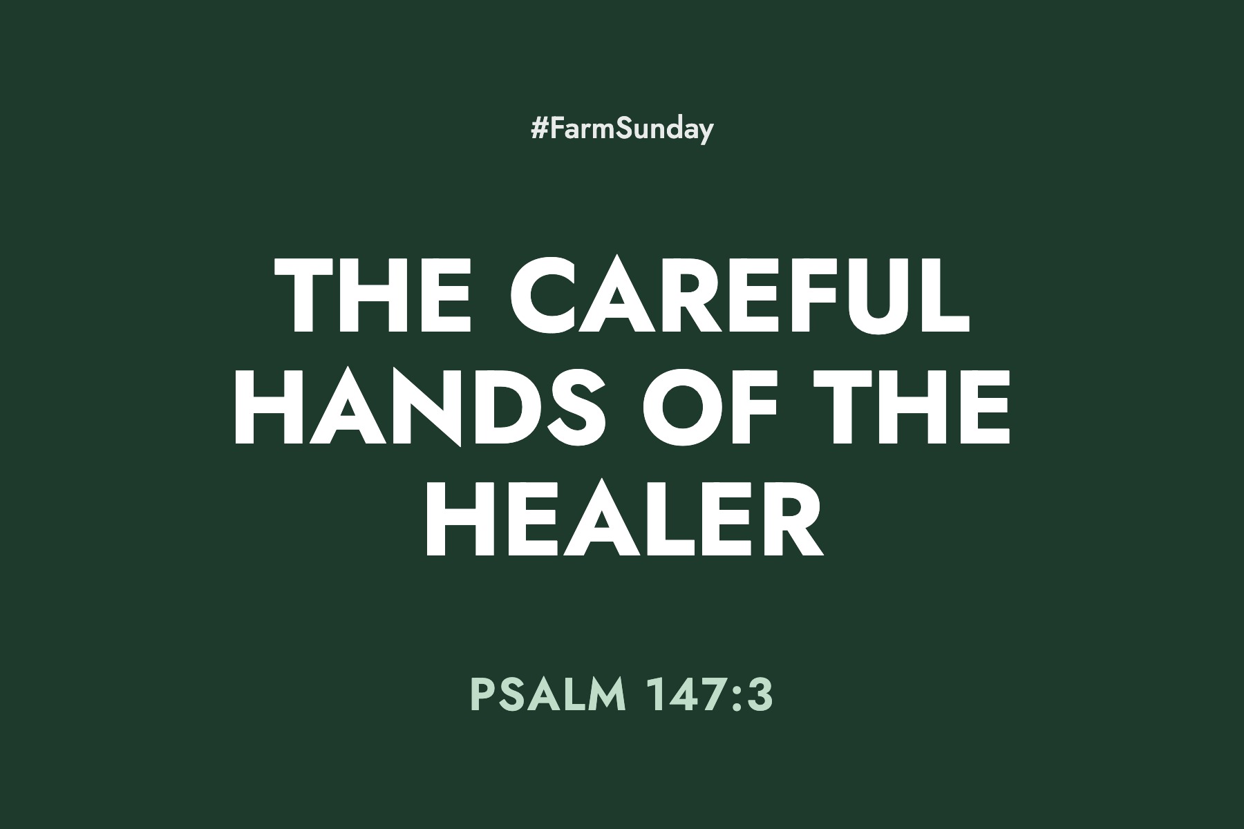 Farm Sunday devotional graphic reading The Careful Hands of the Healer, with Psalm 147:3