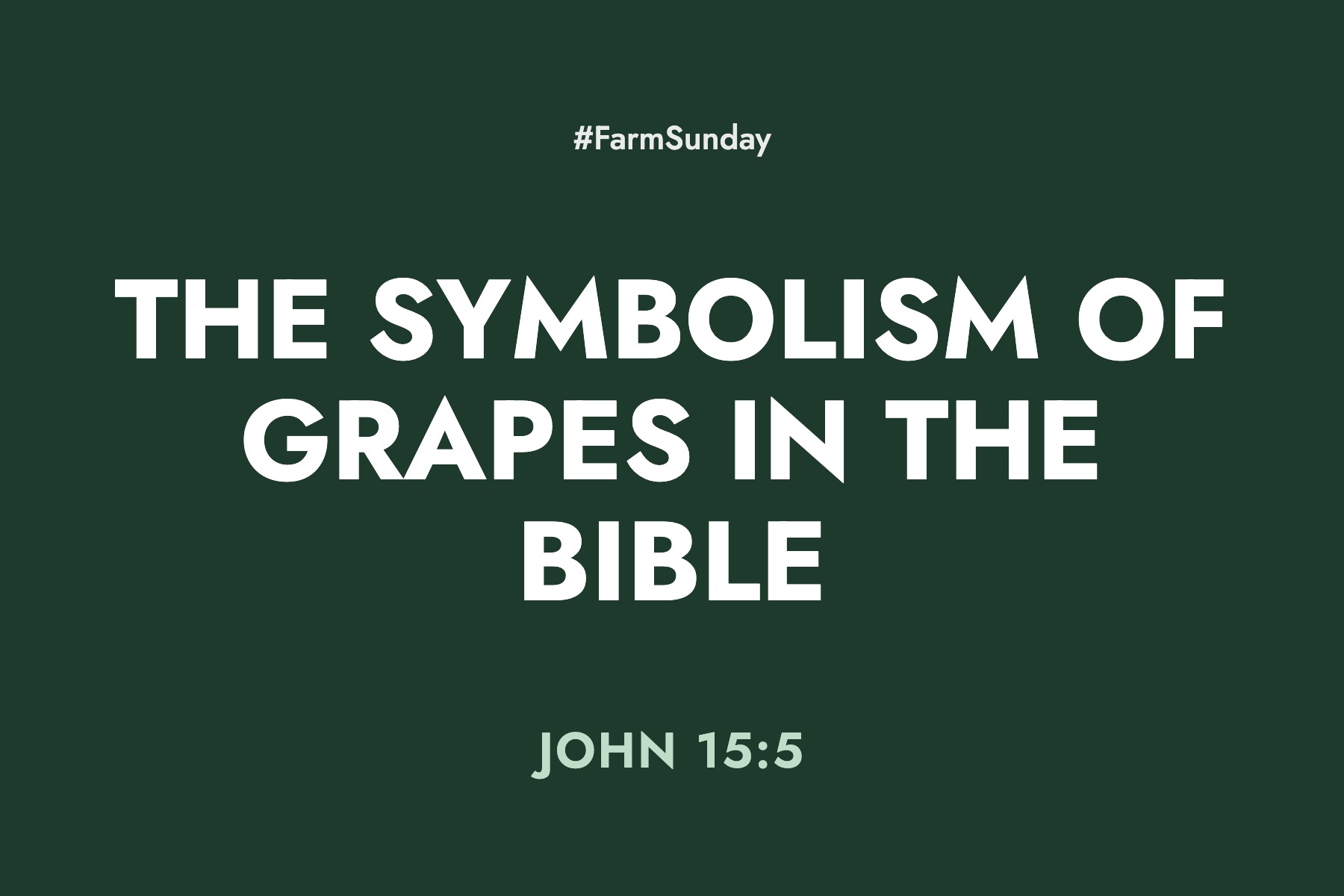 Farm Sunday devotional graphic reading The Symbolism of Grapes in the Bible, with John 15:5