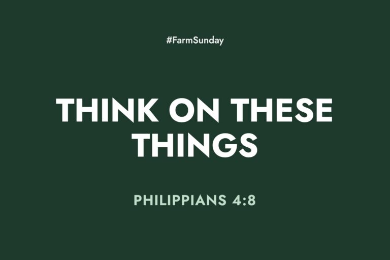 Farm Sunday devotional graphic reading Think on These Things, with Philippians 4:8