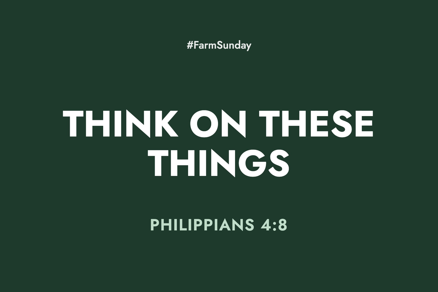 Farm Sunday devotional graphic reading Think on These Things, with Philippians 4:8