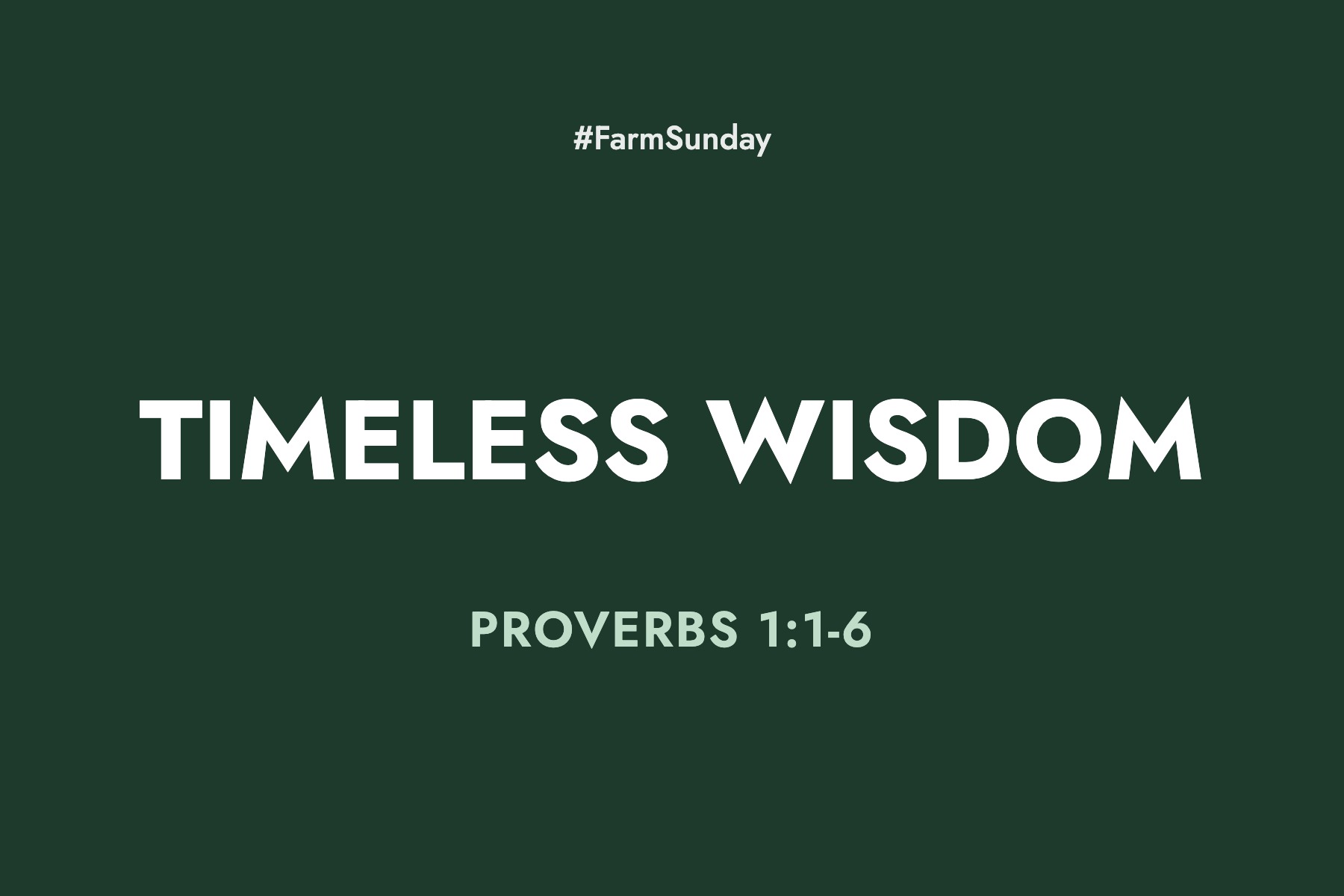 Farm Sunday devotional graphic reading Timeless Wisdom, with Proverbs 1:1-6