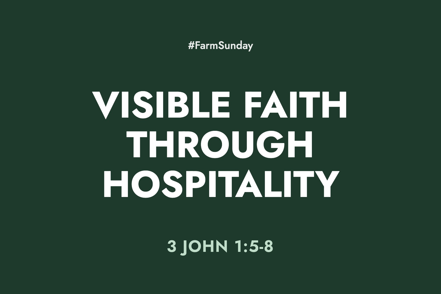 Farm Sunday devotional graphic reading Visible Faith Through Hospitality, with 3 John 1:5-8