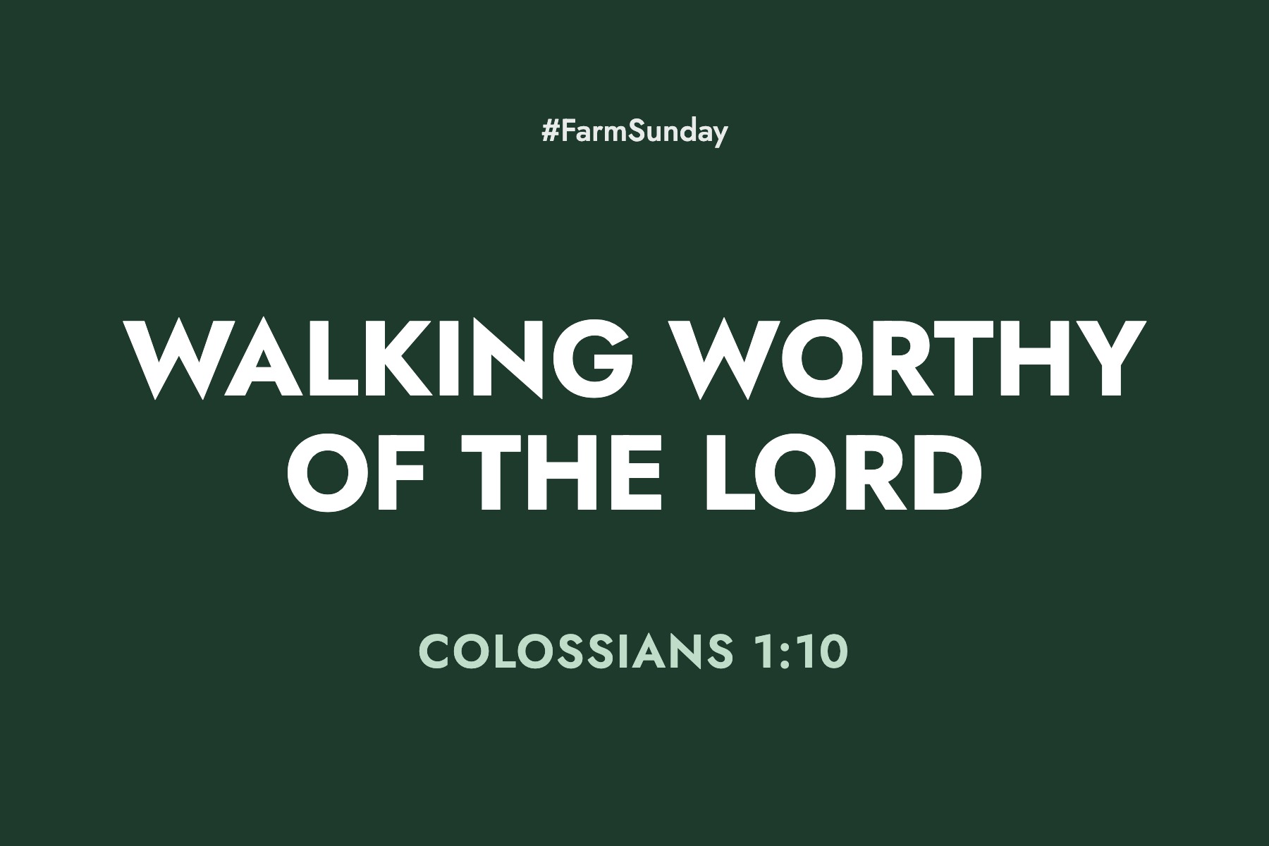 Farm Sunday devotional graphic reading Walking Worthy of the Lord, with Colossians 1:10
