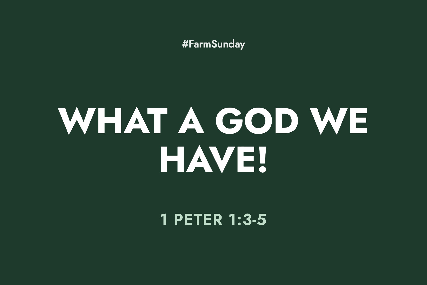 Farm Sunday devotional graphic reading What a God We Have!, with 1 Peter 1:3-5