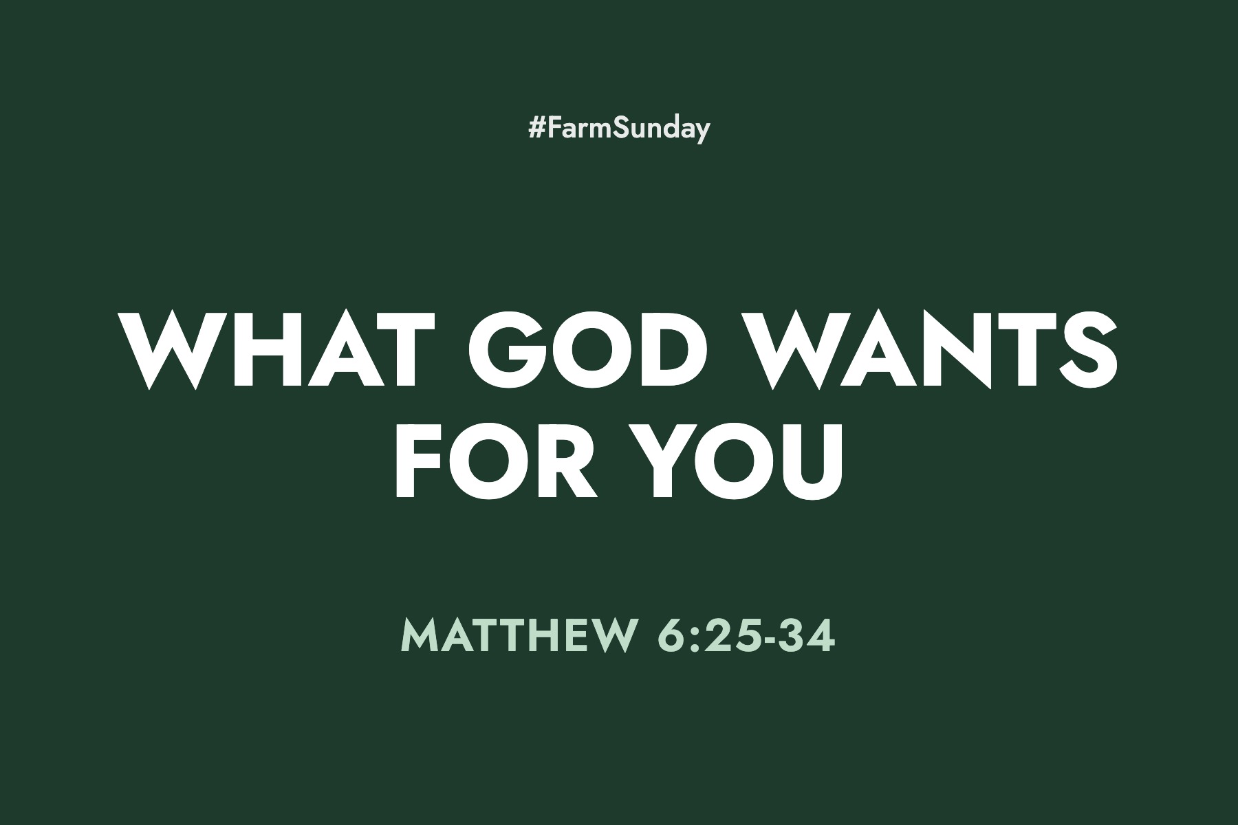 Farm Sunday devotional graphic reading What God Wants for You, with Matthew 6:25-34