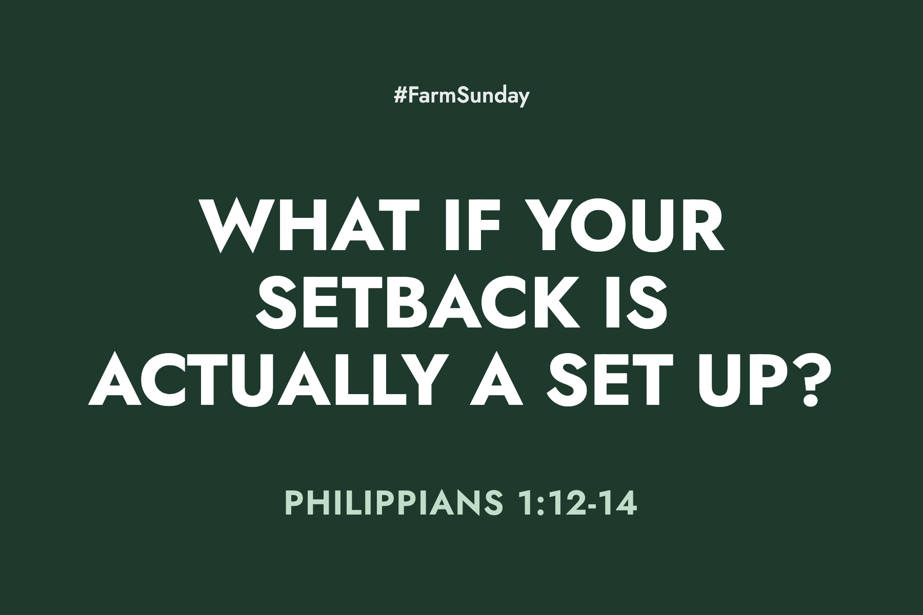Farm Sunday devotional graphic reading What if your setback is actually a set up?, with Philippians 1:12-14