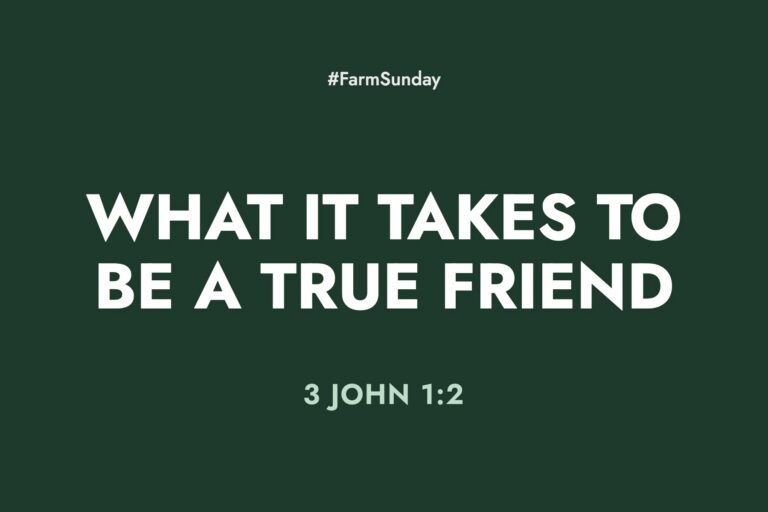 Farm Sunday devotional graphic reading What It Takes to Be a True Friend, with 3 John 1:2