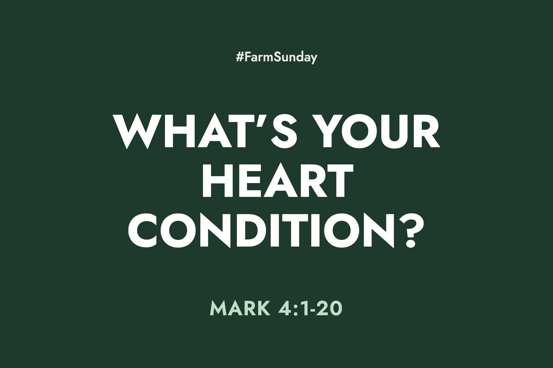 Farm Sunday devotional graphic reading What’s Your Heart Condition?, with Mark 4:1-20