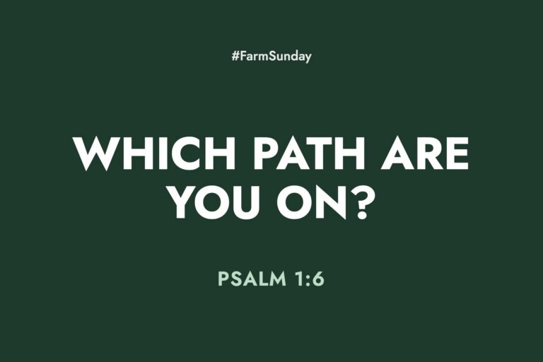 Farm Sunday devotional graphic reading Which Path Are You on?, with Psalm 1:6