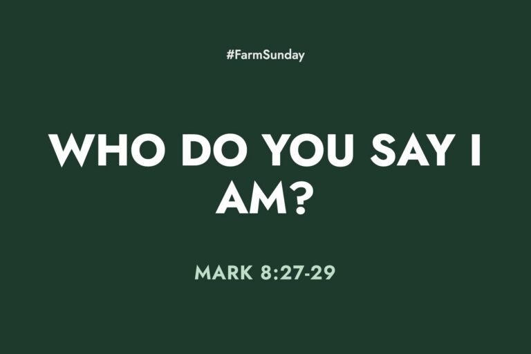 Farm Sunday devotional graphic reading Who Do You Say I Am?, with Mark 8:27-29