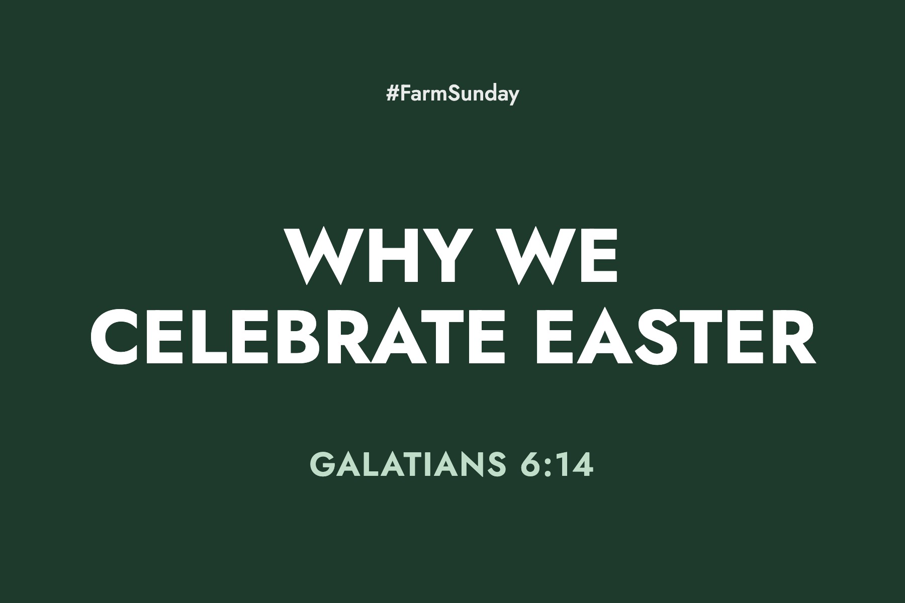 Farm Sunday devotional graphic reading Why We Celebrate Easter, with Galatians 6:14
