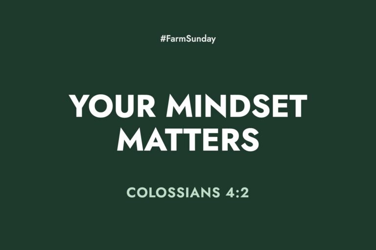 Farm Sunday devotional graphic reading Your Mindset Matters, with Colossians 4:2
