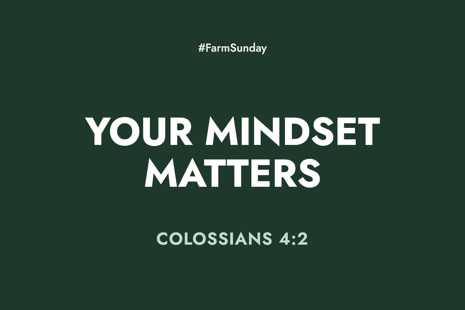 Farm Sunday devotional graphic reading Your Mindset Matters, with Colossians 4:2